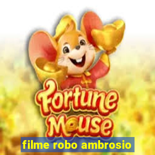 filme robo ambrosio